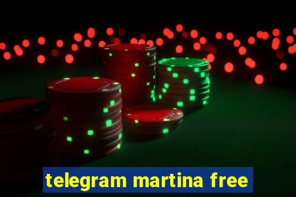 telegram martina free